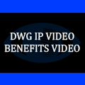 DWG IP VIDEO BENEFITS VIDEO